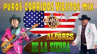 Los Alegres De La Sierra Grandes Exitos Corridos Viejitos Mix [upl. by Nalod]