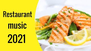 Restaurant music 2021  Instrumental Lounge Music for Restaurants [upl. by Nolyarb]