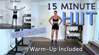 15Min FULL BODY HIIT WORKOUT with Barbell  Warm Up  Music as Countdown Interval Timer [upl. by Oidgime]