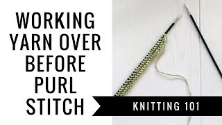 Knitting 101 working yarn over before purl stitchPatternDuchess [upl. by Ahserak]