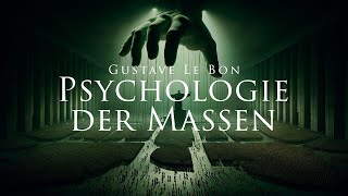 Psychologie der Massen  Gustave Le Bon Hörbuch [upl. by Verneuil339]