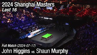 2024 Shanghai Masters Last 16 John Higgins vs Shaun Murphy Full Match [upl. by Benenson581]