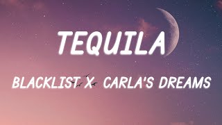 Blacklist feat Carlas Dreams  Tequila VersuriLyrics [upl. by Romilda262]