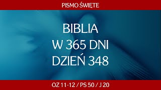 Dzień 348 Biblia w 365 dni  Oz 1112  Ps 50  J 20 [upl. by Diamante]