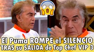 😱El Puma ROMPE el SILENCIO TRAS su SALIDA de Top Chef VIP 3 [upl. by Ennaegroeg]