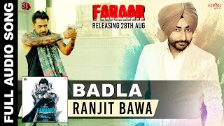 Badla  Ranjit Bawa  Full Audio  Faraar  Gippy Grewal  New Punjabi Songs 2015 [upl. by Abbott301]