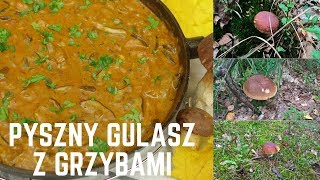 Pyszny GULASZ Z GRZYBAMI LEŚNYMI  przepis na gulasz z podgrzybkami [upl. by Glynias892]