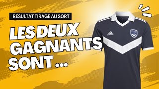 LES DEUX GAGNANTS DU MAILLOT  VESTE ZIPPÉE DES GIRONDINS SONT [upl. by Ashlin]