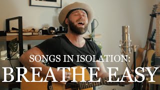 Songs in Isolation Episode 4  Breathe Easy [upl. by Llenrod]