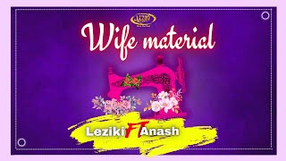 Leziki ft Anash  Wife material official audio [upl. by Ardin]