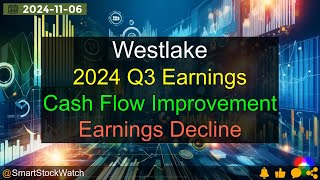 Cash Flow Improvement Westlake  2024 Q3 Earnings Analysis [upl. by Woodhouse]