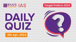 Daily Quiz 4th April 2024 for UPSC Prelims  General Knowledge GK amp Current Affairs Questions [upl. by Basia105]