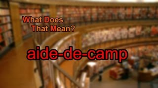 What does aidedecamp mean [upl. by Dich223]