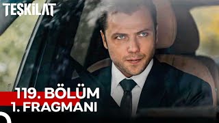 Teşkilat 119 Bölüm 1 Fragmanı  Etrafınızı Sarıyorlar [upl. by Delorenzo]