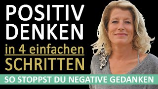 Macht der Gedanken Positiv denken lernen in 4 einfachen Schritten [upl. by Nohsram]