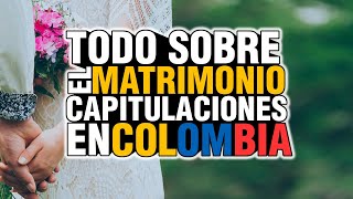 CAPITULACIONES Y MATRIMONIO EN COLOMBIA [upl. by Llenreb989]