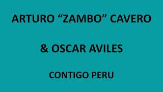 Arturo Zambo Cavero amp Oscar Aviles  Contigo Perú [upl. by Margit]