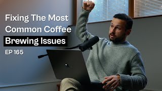 Fixing The Most Common Coffee Brewing Issues  Coffee Roaster Warm Up Sessions Podcast [upl. by Lamrert]