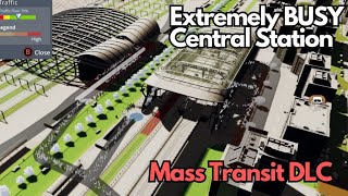 Extremely Busy Central Station Cities Skylines  Mass Transit DLC [upl. by Linsk286]