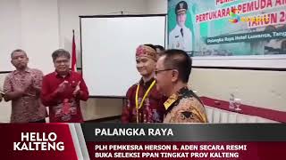 PLH PEMKESRA HERSON B ADEN SECARA RESMI BUKA SELEKSI PPAN TINGKAT PROV KALTENG [upl. by Nagyam850]