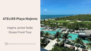 ATELIER Playa Mujeres Inspira Junior Suite Ocean Front Tour  Shoreline Destinations [upl. by Burrton]