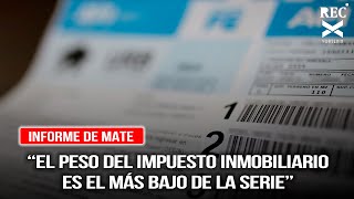 Informe de MATE “El peso del impuesto inmobiliario es el más bajo de la serie” [upl. by Llenehs]