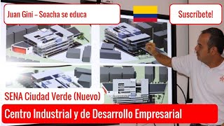 🎓Nuevo SENA en Soacha Ciudad Verde  Centro Industrial y de Desarrollo Empresarial [upl. by Ardek]