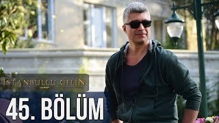 İstanbullu Gelin 45 Bölüm [upl. by Ames]