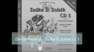 Denise Brunkus  Zuźka D Zołzik cz 3 MP3 [upl. by Sredna]