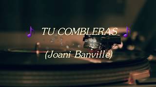 ☆TU COMBLERAS☆ JOANIE BANVILLE [upl. by Dadivitan]