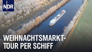 Mit Kreuzfahrtschiff zum Glühweinstand  Die Nordreportage  NDR Doku [upl. by Qiratla]