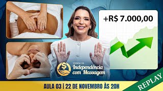 REPLAY O plano prático para ter independência com massagem  Aula 03 [upl. by Iam]