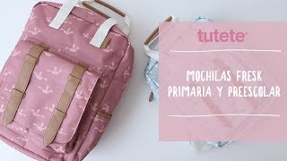 Mochilas Fresk para Primaria y Preescolar  Vuelta al Cole Tutete [upl. by Aizat757]