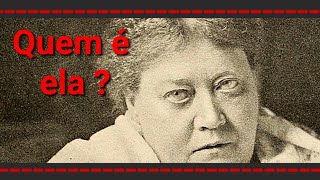 Helena Blavatsky e os mistérios que a cercam [upl. by Adnical]