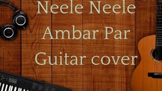 Neele Neele Ambar Par Guitar  Cover by Arijit Goswami  Kalaakar [upl. by Ariaic]