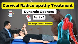 CERVICAL RADICULOPATHY TREATMENT  DYNAMIC OPENERS  PART 2 NEURODYNAMICS APPROACH [upl. by Reiche629]