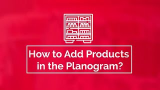 How to Add Products in the Planogram [upl. by Baniaz]