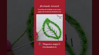 Bordado de hojas bordandoarte embroidery bordadofantasia bordar puntadas stitching [upl. by Melloney]