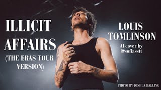 illicit affairs the eras tour version  louis tomlinson AI COVER [upl. by Atnwahsal560]