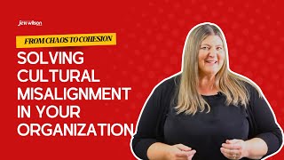 From Chaos to Cohesion Solving Cultural Misalignment in Your Organization [upl. by Nashner]