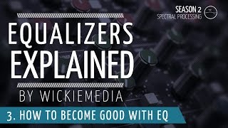 Equalizers explained 3  How to become good at Equalizing [upl. by Player]