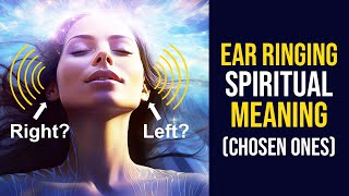 Spiritual Meaning of Ringing Ears Awakening  Chosen Ones [upl. by Honora]