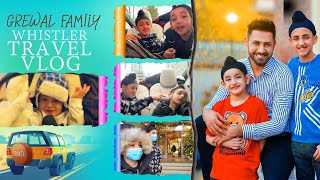 Grewal Family Whistler Travel Vlog  Gippy Grewal  Ekom Grewal  Shinda Grewal  Gurbaaz Grewal [upl. by Springer]