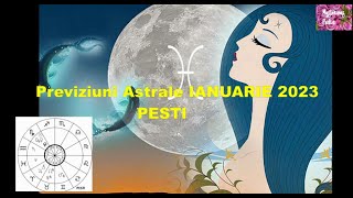 Previziuni Astrale IANUARIE 2023zodia PESTI [upl. by Arbma165]