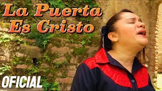 Anita Morán  La Puerta Es Cristo VIDEO OFICIAL [upl. by Eissert]