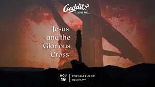 Geddit Jesus and the Glorious Cross PM [upl. by Petite]