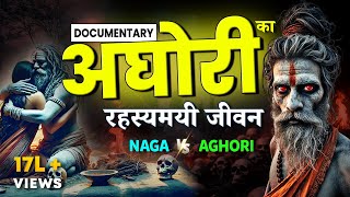 Life Of Aghori Aghori vs Naga Sadhu  Lady Aghori  Aghori History  Documentary [upl. by Rudich]