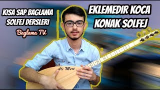 Eklemedir Koca Konak Solfej  Kısa Sap Bağlama Eklemedir Koca Konak Solfej Nota Ders [upl. by Etolas565]