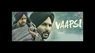 Vaapsi full movie watch online punjabi film 2018 Harish Verma daleet kalsi [upl. by Aramas]