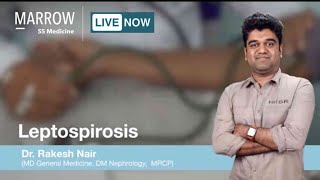 Leptospirosis An Overview  Dr Rakesh Nair  General Medicine SS  Marrow SS Medicine is now live [upl. by Yknip645]